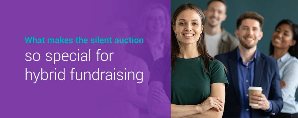 What makes the silent auction so special for hybrid fundraising